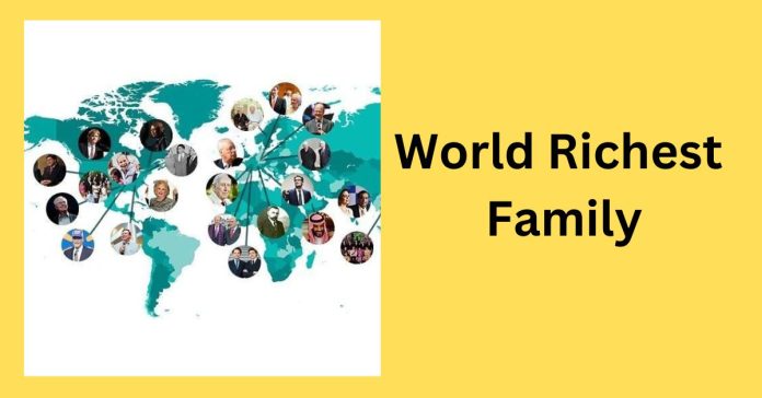 World Richest Family  சிறுவர்களுக்கான உலக செய்திகள்